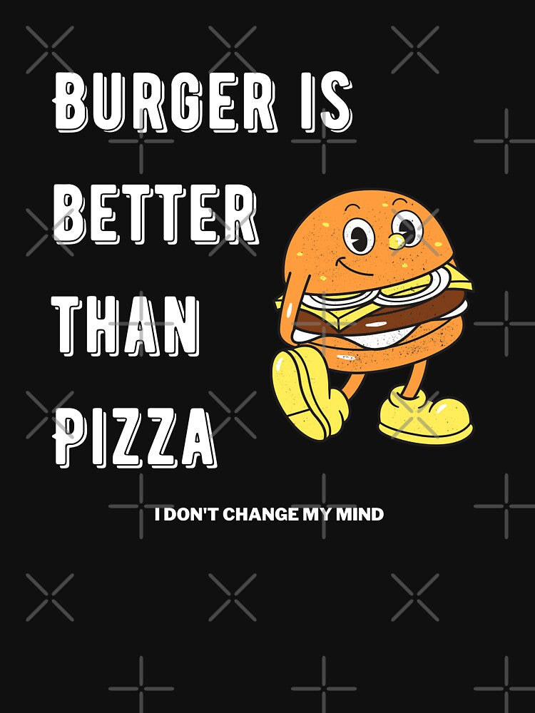 Burger is better than pizza I dont change my mind by SoB S T-Shirts, Hoodie, Sweatshirt | BlankRebels.com (Image 3)