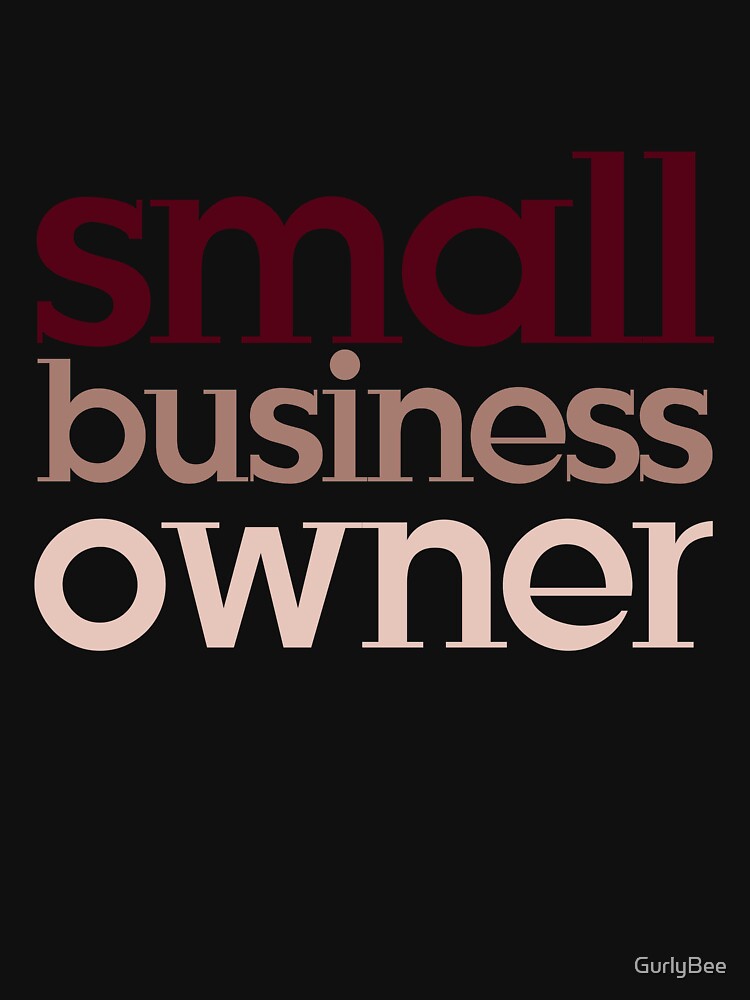 Small Business Owner by GurlyBee T-Shirts, Hoodie, Sweatshirt | BlankRebels.com (Image 3)