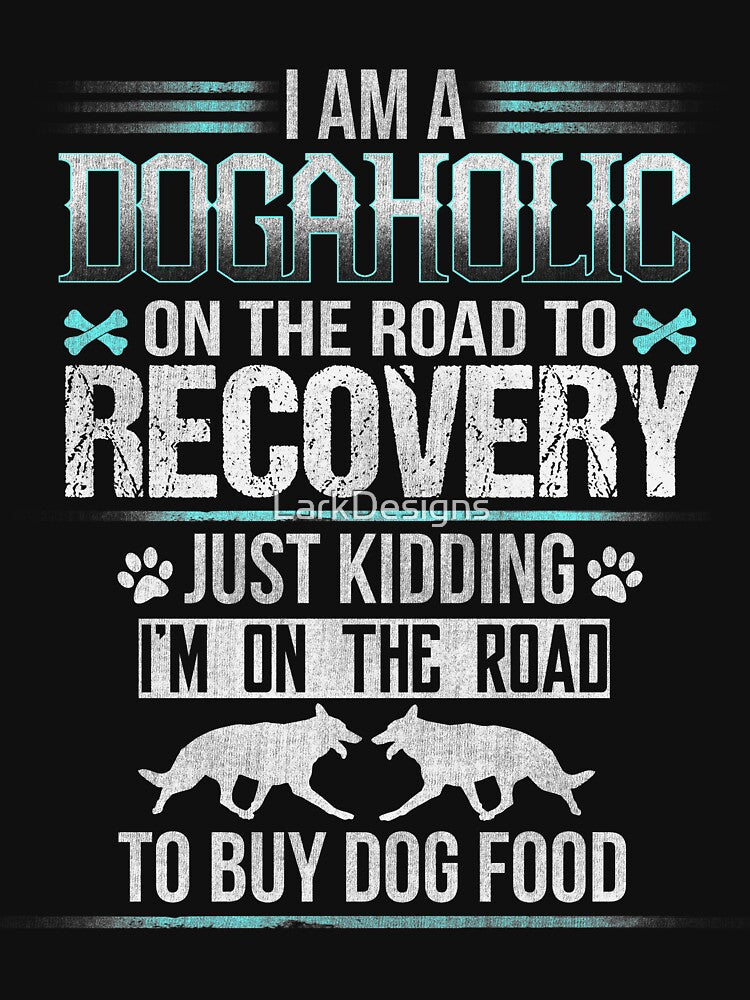 Funny I'm A Dogaholic Dog Lovers Joke by LarkDesigns T-Shirts, Hoodie, Sweatshirt | BlankRebels.com (Image 3)