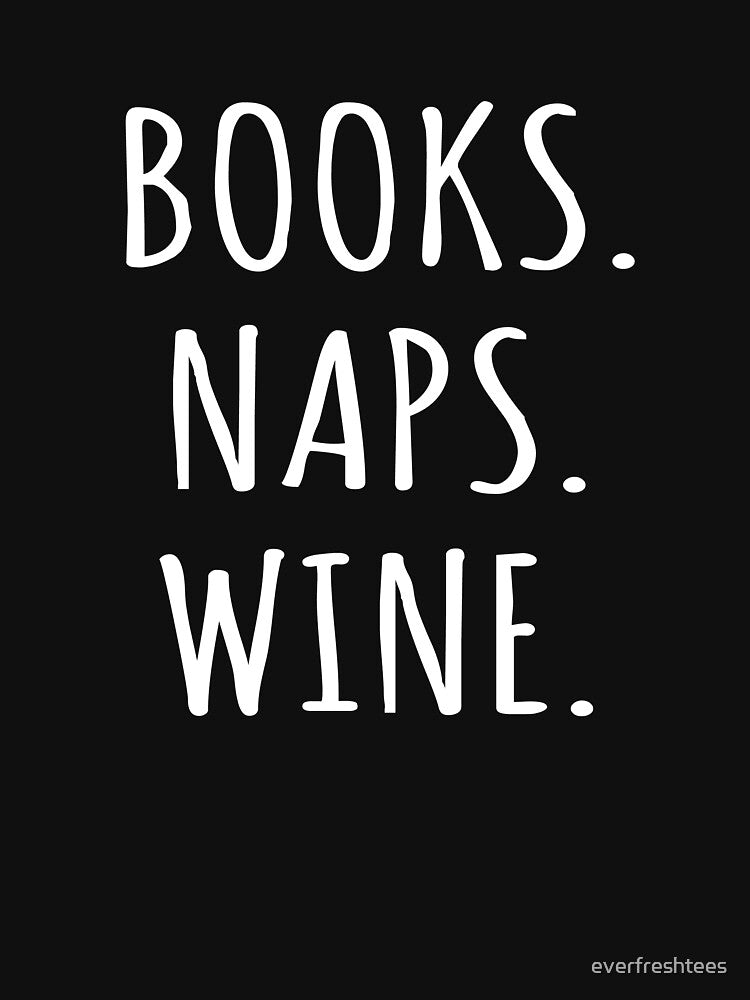 Books Naps Wine Shirt Book Lovers Bibliophile Tee by everfreshtees Hoodie, Sweatshirt | BlankRebels.com (Image 2)