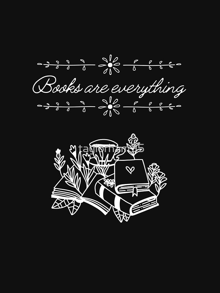 Books are Everything, Florals and Tea, Black by taylorham95 T-Shirts, Hoodie, Sweatshirt | BlankRebels.com (Image 3)