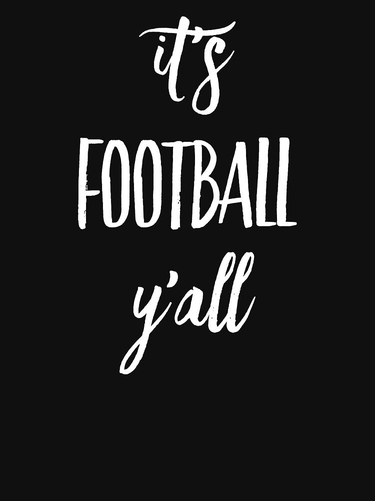 It's football Y'all by alexmichel91 T-Shirts, Hoodie, Sweatshirt | BlankRebels.com (Image 3)