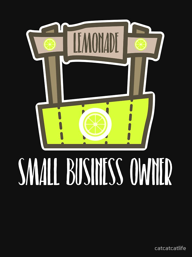 Lemonade Small Business Owner Shirt by catcatcatlife