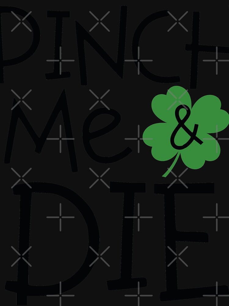 St. Patrick's Day  pinch me die by zaki ⭐⭐⭐⭐⭐ T-Shirts, Hoodie, Sweatshirt | BlankRebels.com (Image 3)