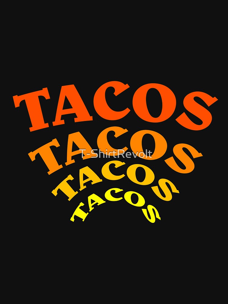 Tacos Tacos Tacos Tacos Shirt! Funny Taco Lover by T-ShirtRevolt Hoodie, Sweatshirt | BlankRebels.com (Image 3)