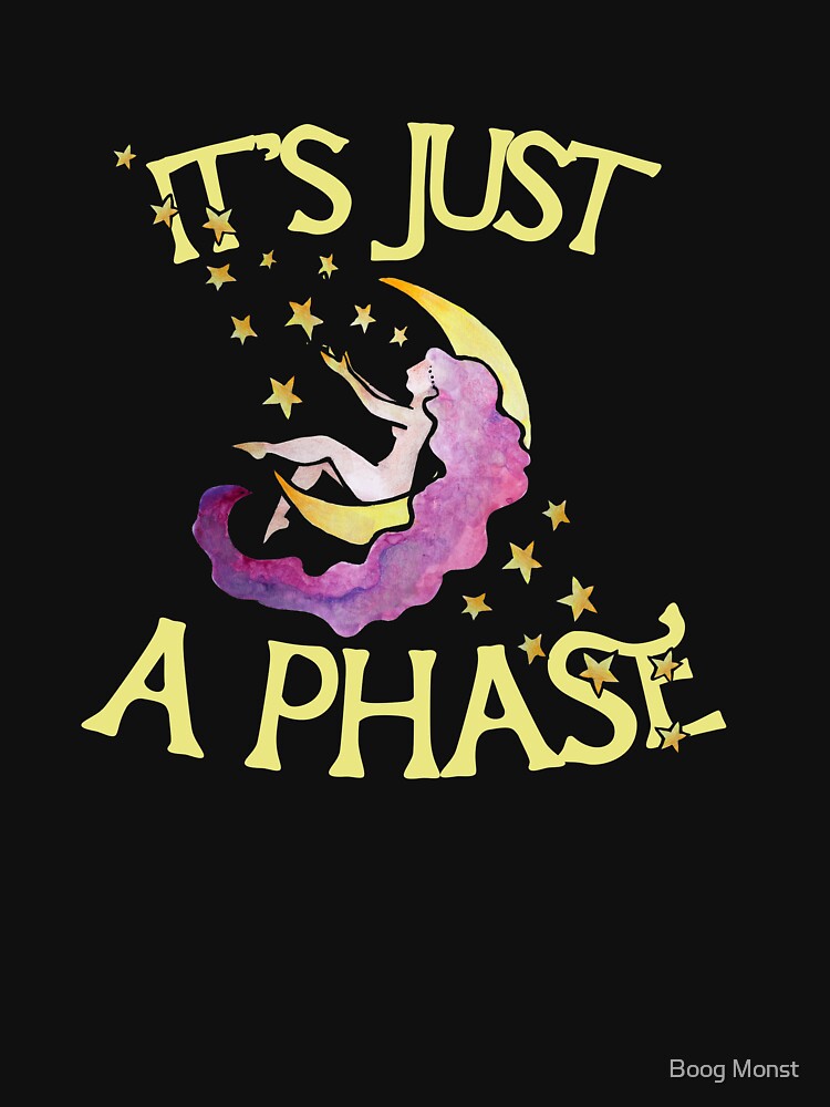 It's just a phase by Boog Monst T-Shirts, Hoodie, Sweatshirt | BlankRebels.com (Image 3)
