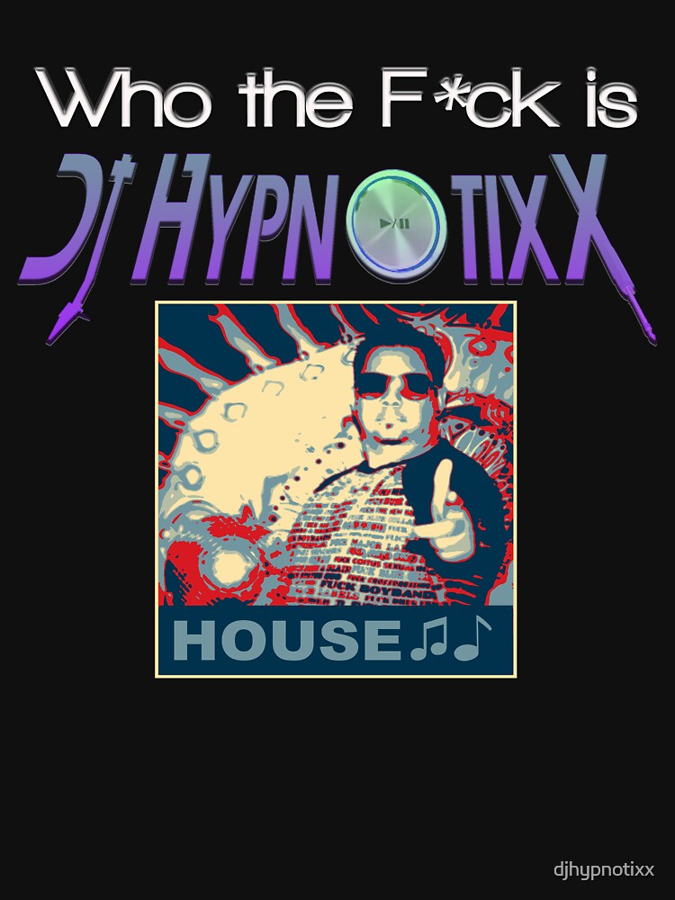 DJ HypnotixX by djhypnotixx T-Shirts, Hoodie, Sweatshirt | BlankRebels.com (Image 3)