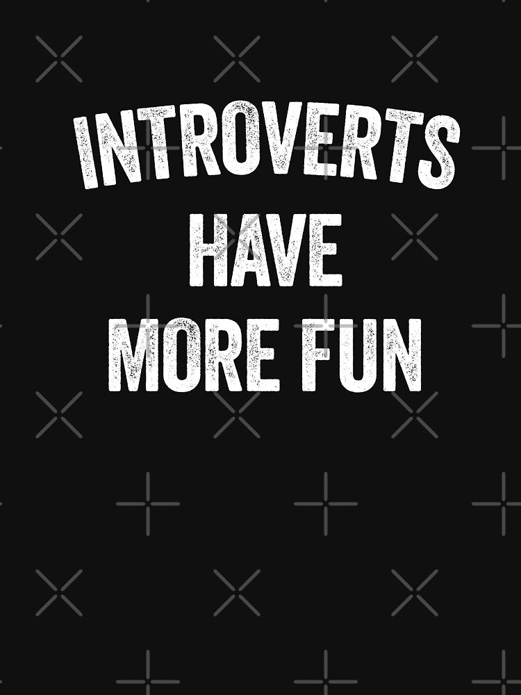 INTROVERTS HAVE MORE FUN by Teeter-Totter