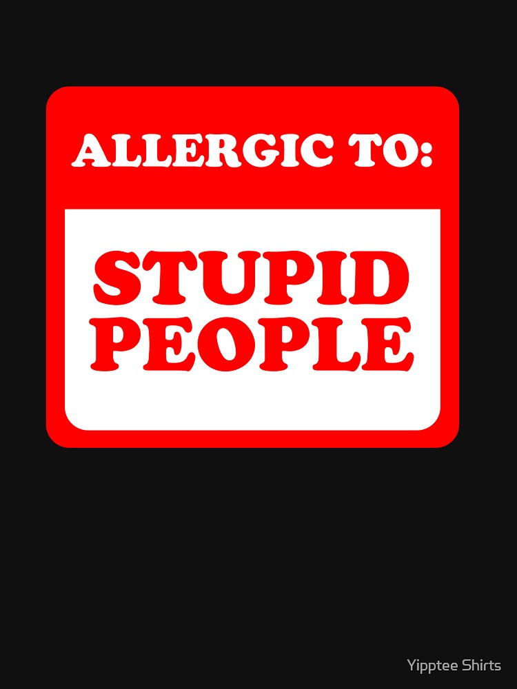 Allergic To Stupid People by Yipptee Shirts Hoodie, Sweatshirt | BlankRebels.com (Image 3)