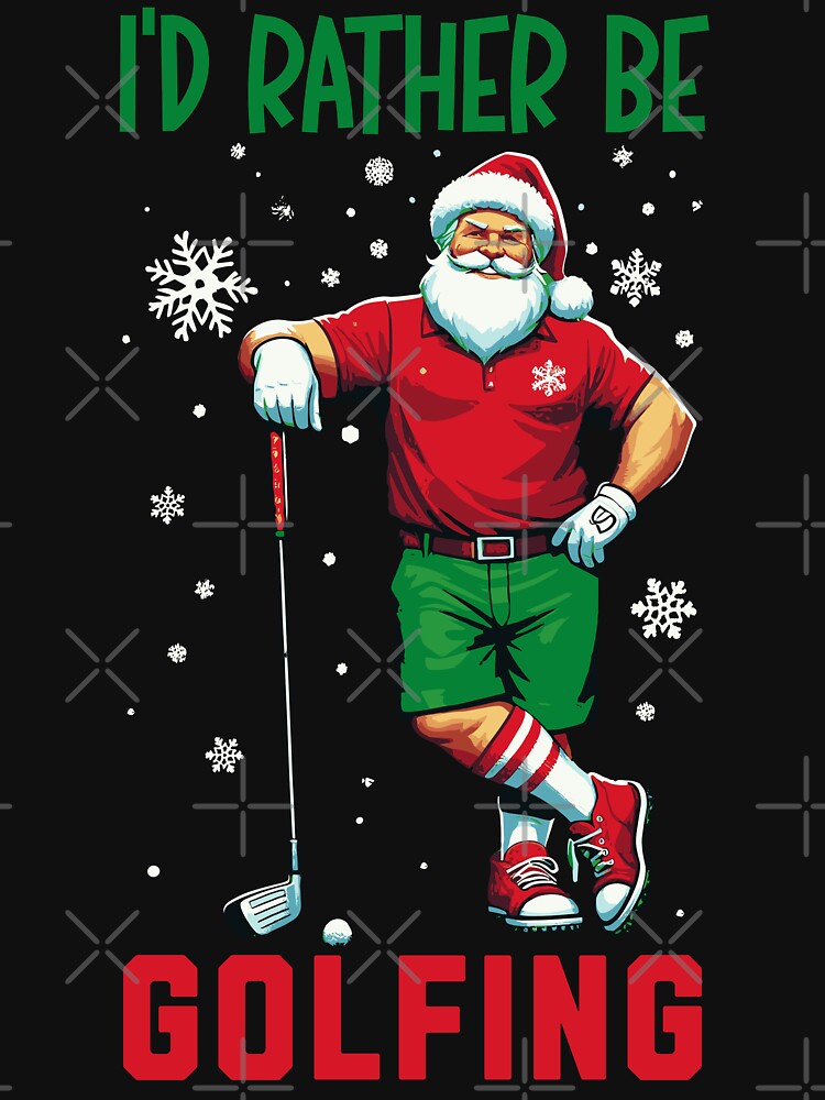 I'D Rather Be Golfing - Funny Santa Christmas Golf by Urban-Alien T-Shirts, Hoodie, Sweatshirt | BlankRebels.com (Image 3)