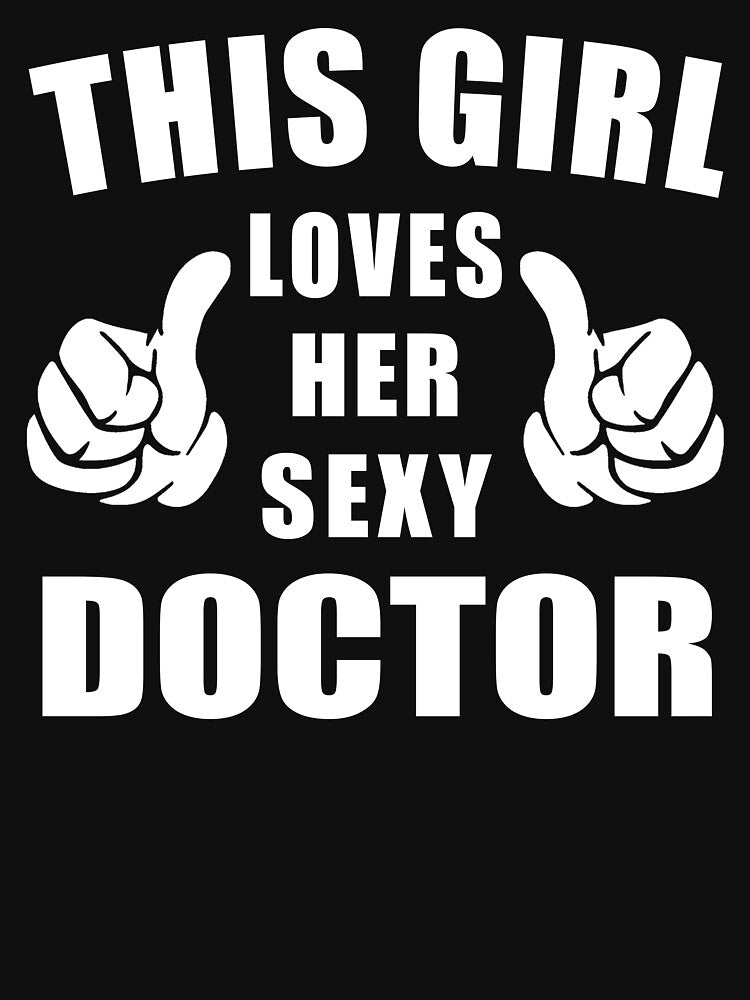 This Girl Loves Her Sexy Doctor Shirt T-Shirts, Hoodie, Sweatshirt