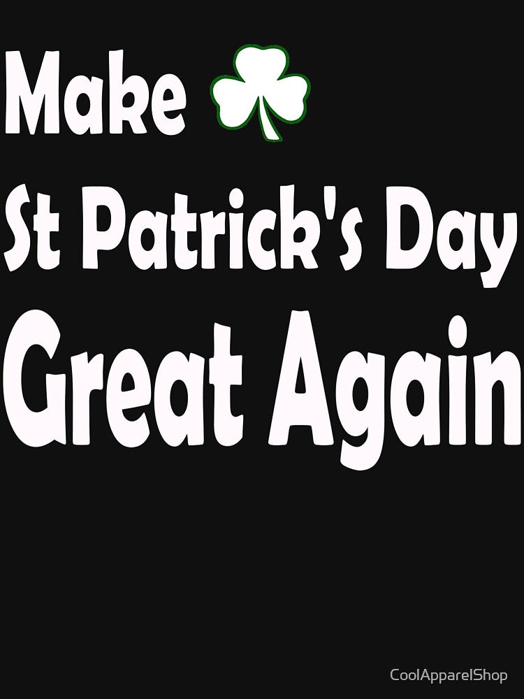 Make St Patricks Day Great Again. Funny St Paddys Day by CoolApparelShop T-Shirts, Hoodie, Sweatshirt (Image 3)