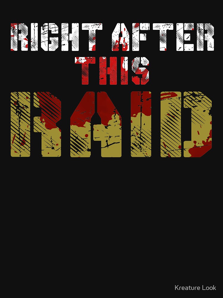 Right after this raid | Gamer Gifts | Gamer clothing | Gamer Dad | Gamer dad | Gamer Sayings | Gamer Gifts for... (Image 3)