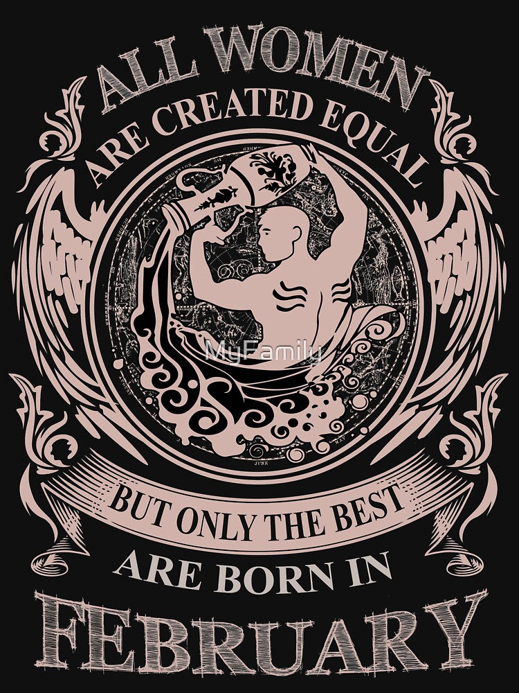 All Women are created equal but only the best are born in February by MyFamily T-Shirts, Hoodie, Sweatshirt (Image 2)