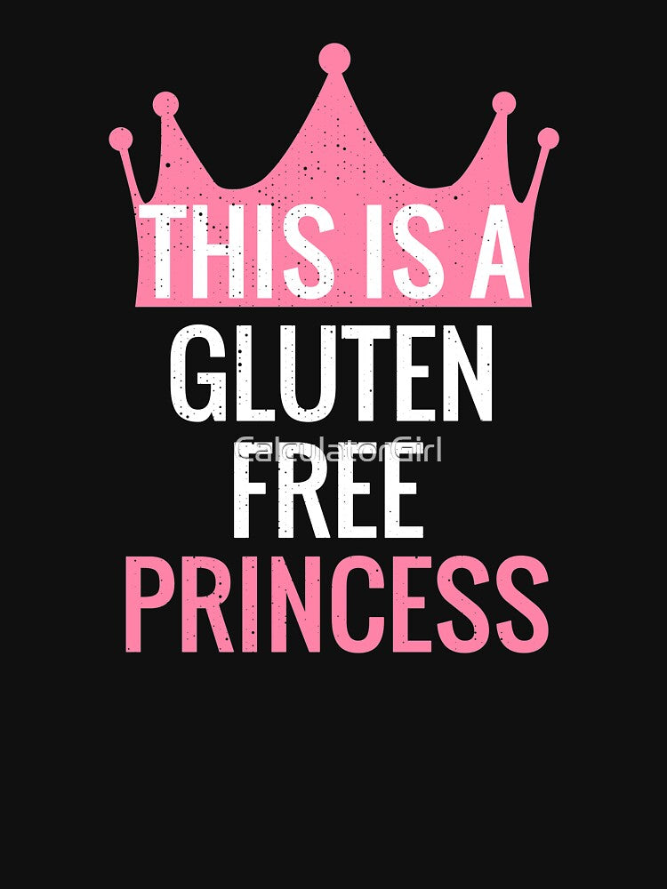 Funny Gluten Free T-Shirt Gluten Free Princess by CalculatorGirl Hoodie, Sweatshirt | BlankRebels.com (Image 2)