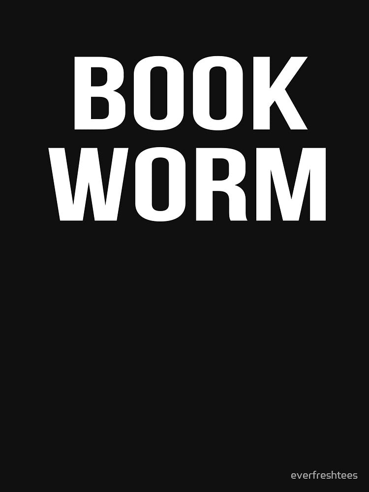 Book Worm T Shirt Bookworm Reading Tee by everfreshtees Hoodie, Sweatshirt | BlankRebels.com (Image 3)