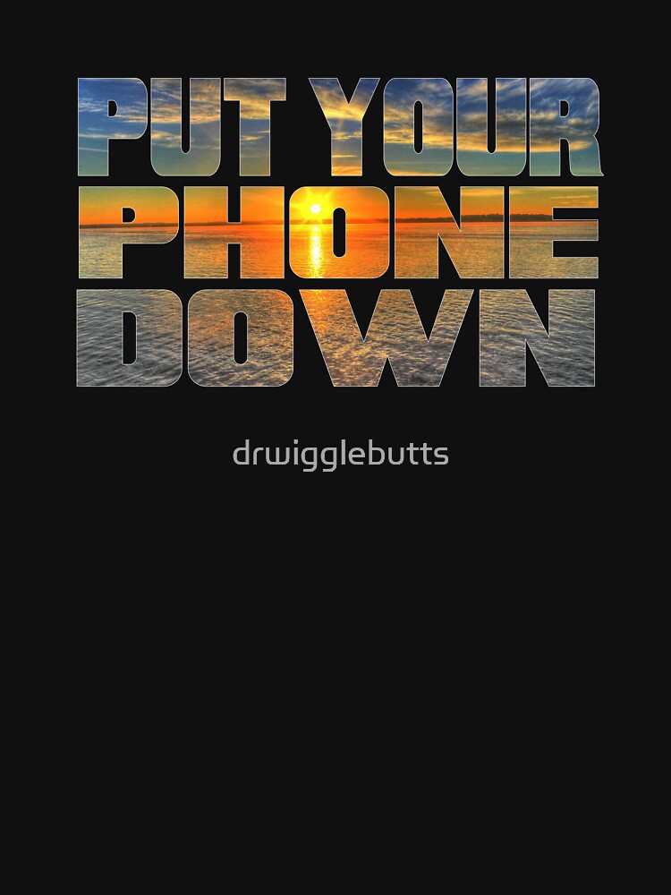 Motivational Design Lake Put Your Phone Down by drwigglebutts T-Shirts, Hoodie, Sweatshirt | BlankRebels.com (Image 3)
