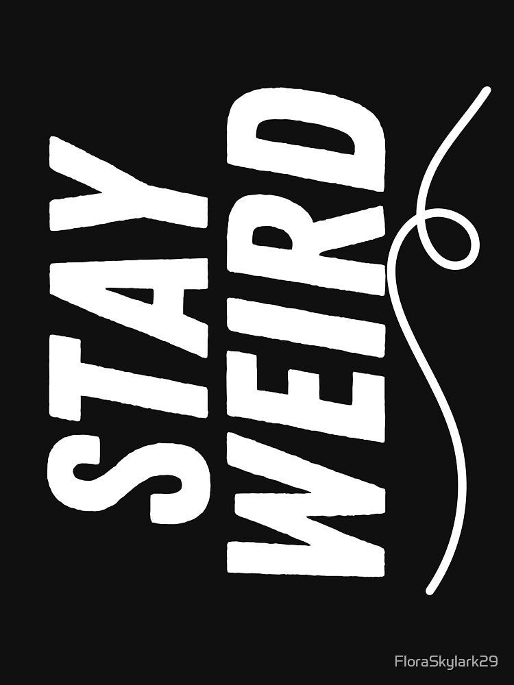Stay Weird by FloraSkylark T-Shirts, Hoodie, Sweatshirt | BlankRebels.com (Image 3)