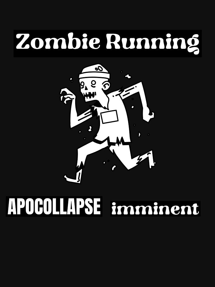 Zombie running, apocallapse imminent by JMBoy T-Shirts, Hoodie, Sweatshirt | BlankRebels.com (Image 3)