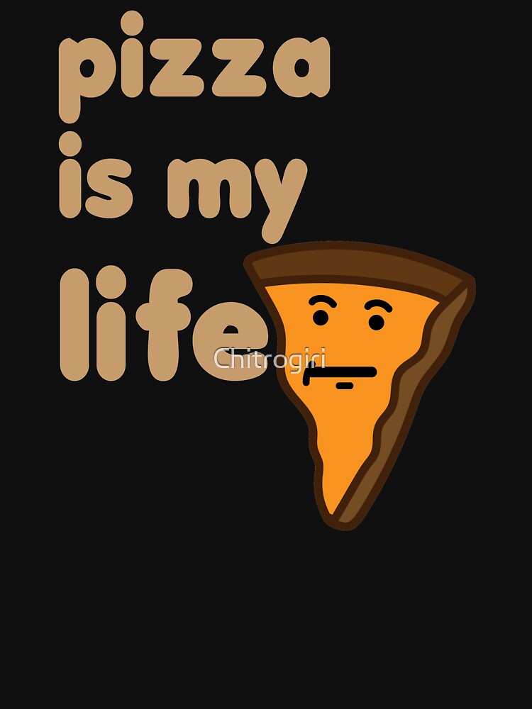 Pizza is my life by Chitrogiri T-Shirts, Hoodie, Sweatshirt | BlankRebels.com (Image 3)