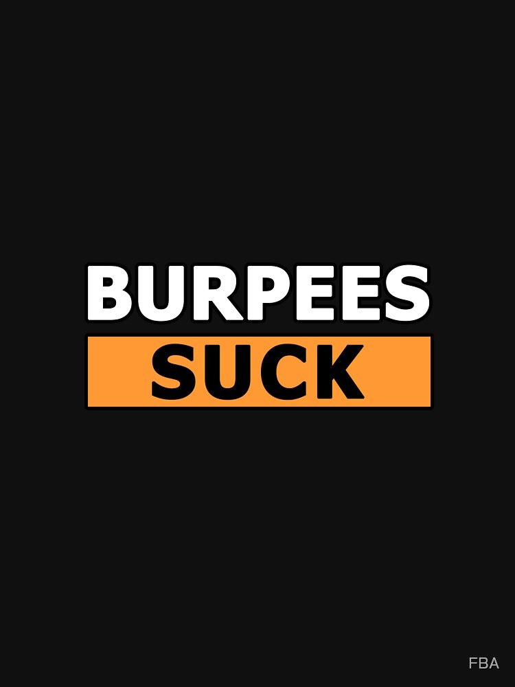 Burpees Suck by FBA T-Shirts, Hoodie, Sweatshirt | BlankRebels.com (Image 3)