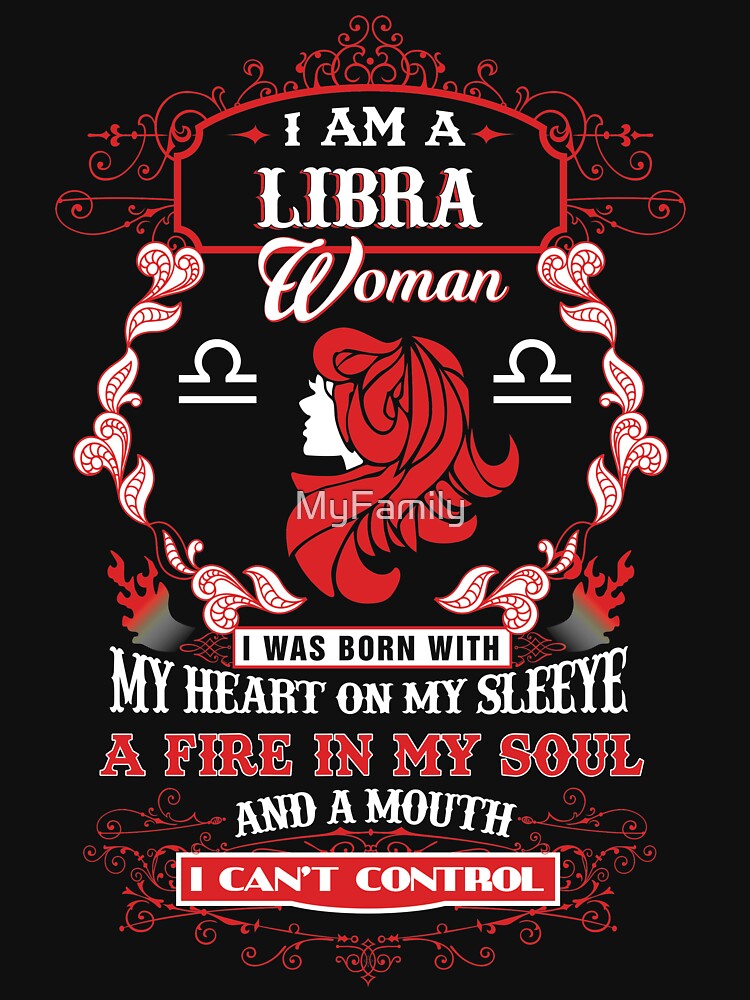 Libra woman with my heart on my sleeve a fire in my soul and a mouth by MyFamily T-Shirts, Hoodie, Sweatshirt (Image 2)