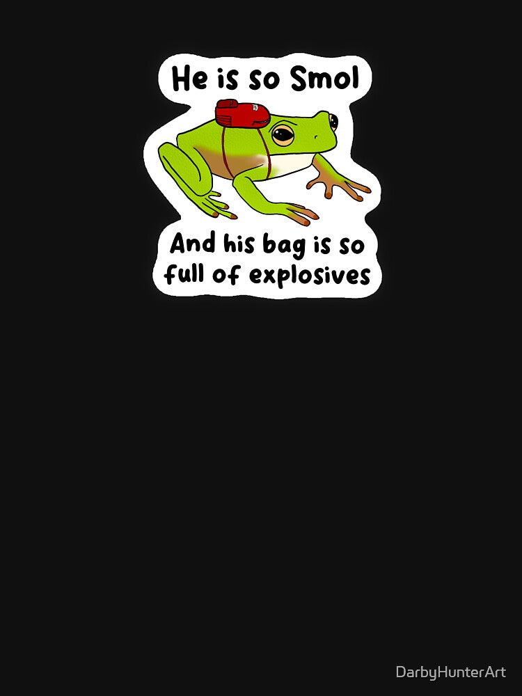 He is so Smol and his bag is so full frog by DarbyHunterArt T-Shirts, Hoodie, Sweatshirt | BlankRebels.com (Image 3)