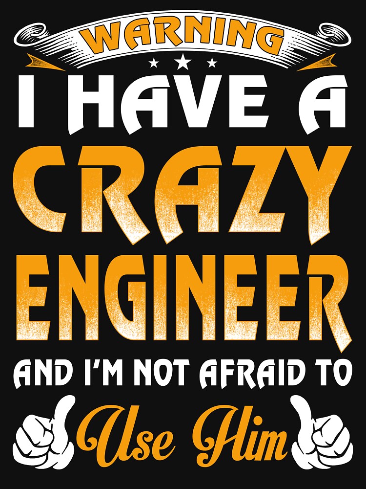 Warning I Have A Crazy Engineer by teelover91 T-Shirts, Hoodie, Sweatshirt | BlankRebels.com (Image 2)