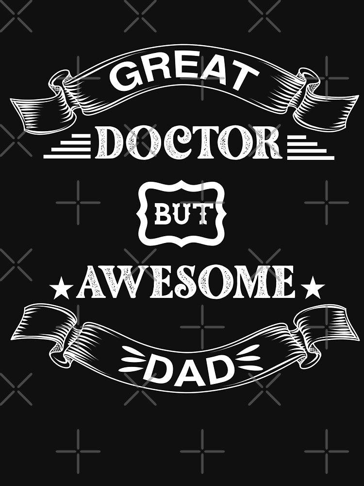 great doctor but awesome dad , Father's Day Gift Shirt, Cool Gift For Dad,Father's Day Gift From Wife, Dad Gift... (Image 3)