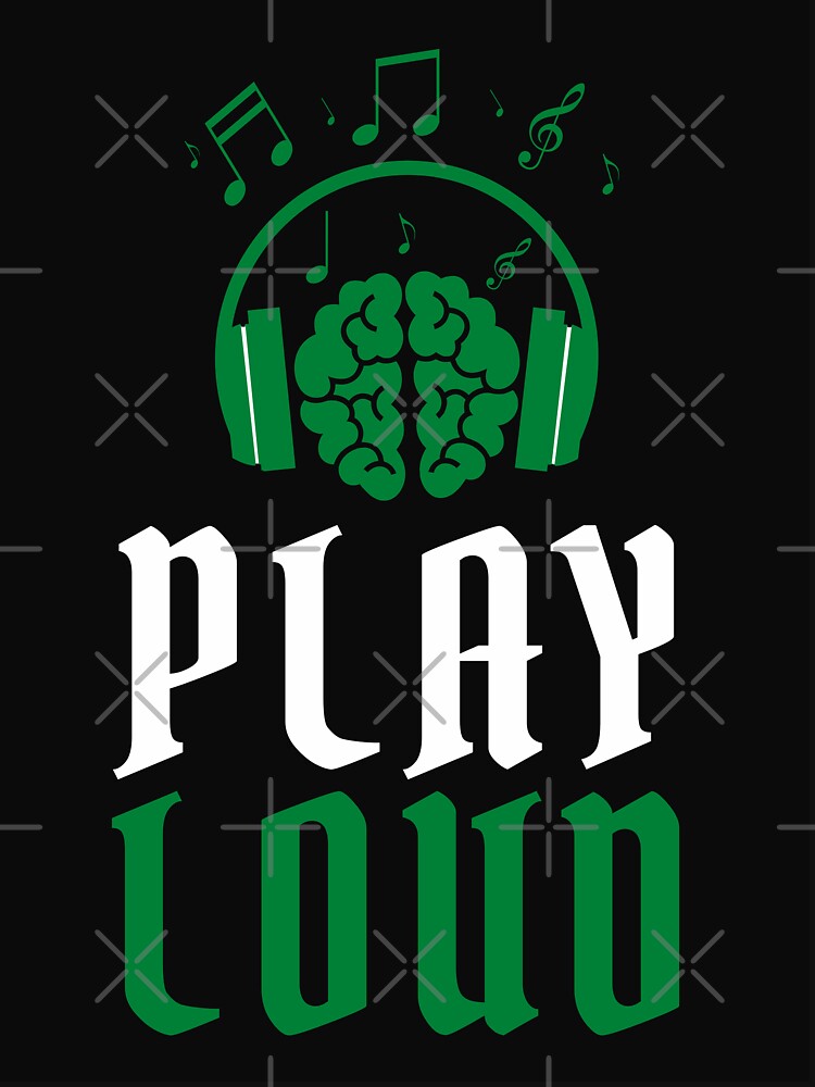 Play Loud Quote Dark Green Graphic by MotionWaves T-Shirts, Hoodie, Sweatshirt | BlankRebels.com (Image 3)