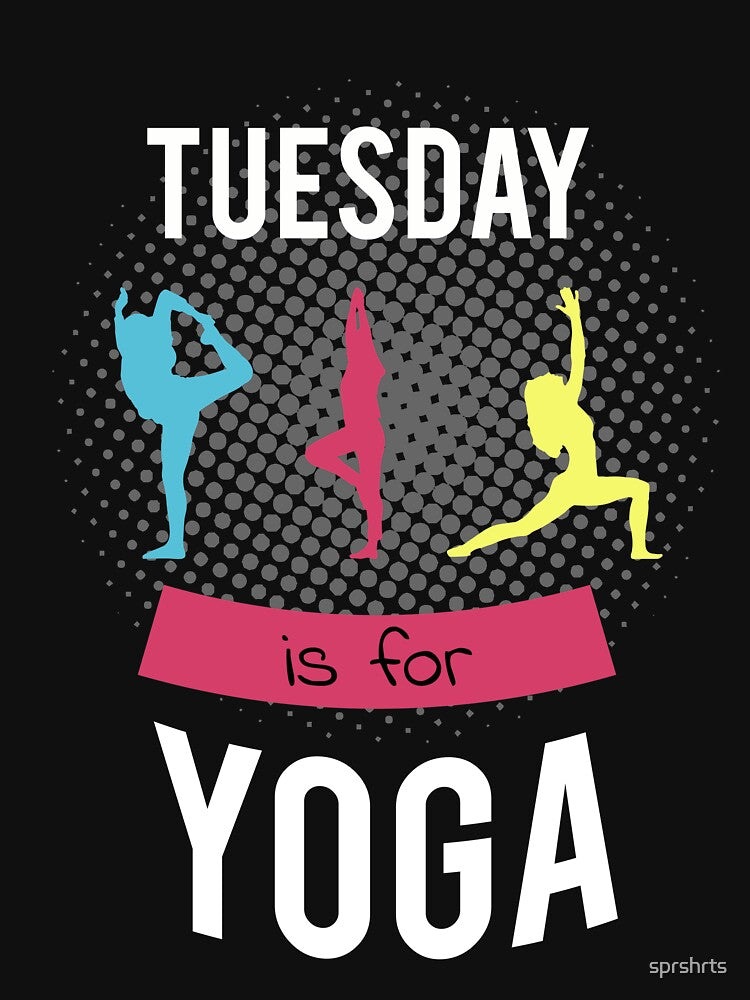 Tuesday is for Yoga T-Shirt by sprshrts Hoodie, Sweatshirt | BlankRebels.com (Image 3)