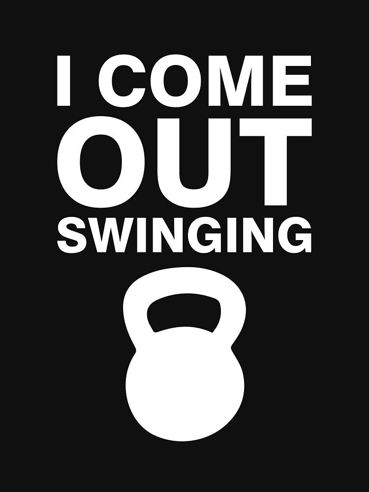 I Come Out Swinging Kettle Ball Workout Lifting Gym T Shirt by shoutoutshirtco Hoodie, Sweatshirt | BlankRebels.com (Image 3)