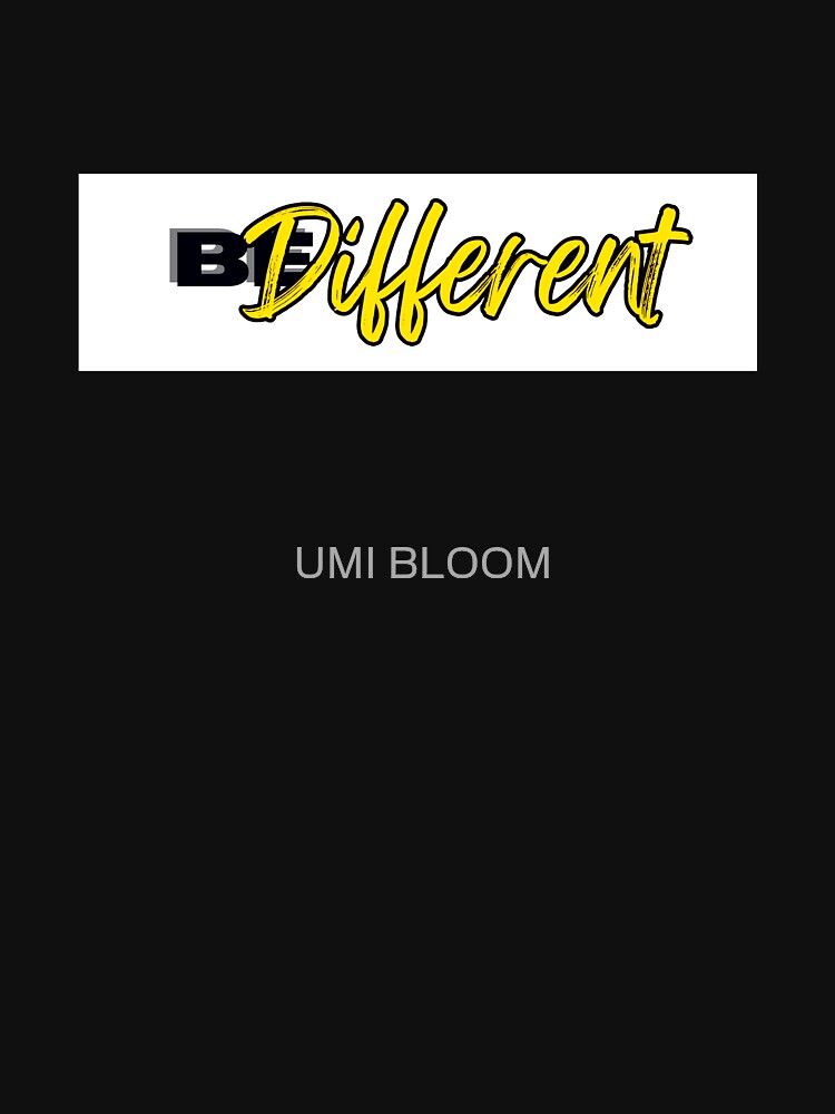 Be Different Funny Design by UMI BLOOM T-Shirts, Hoodie, Sweatshirt | BlankRebels.com (Image 3)
