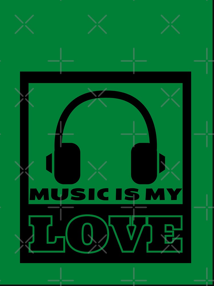 Music Is My Love Quote Dark Green Graphic by MotionWaves T-Shirts, Hoodie, Sweatshirt | BlankRebels.com (Image 3)