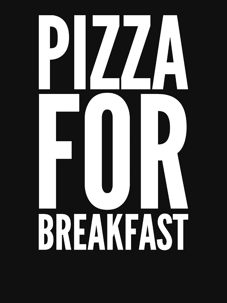 Pizza is for breakfast by alexmichel91 T-Shirts, Hoodie, Sweatshirt | BlankRebels.com (Image 3)