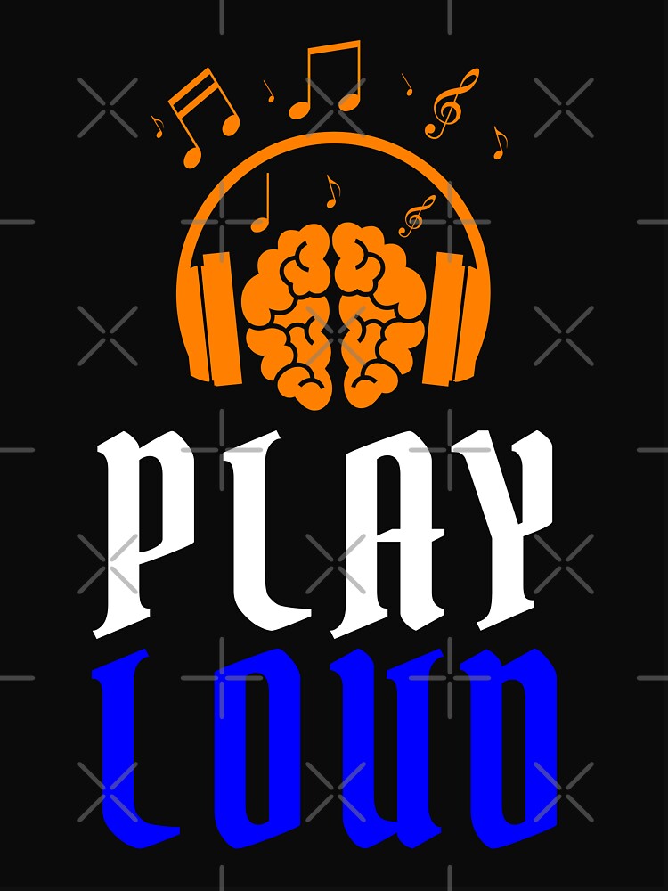 Play Loud Quote Orange Blue Graphic by MotionWaves T-Shirts, Hoodie, Sweatshirt | BlankRebels.com (Image 3)