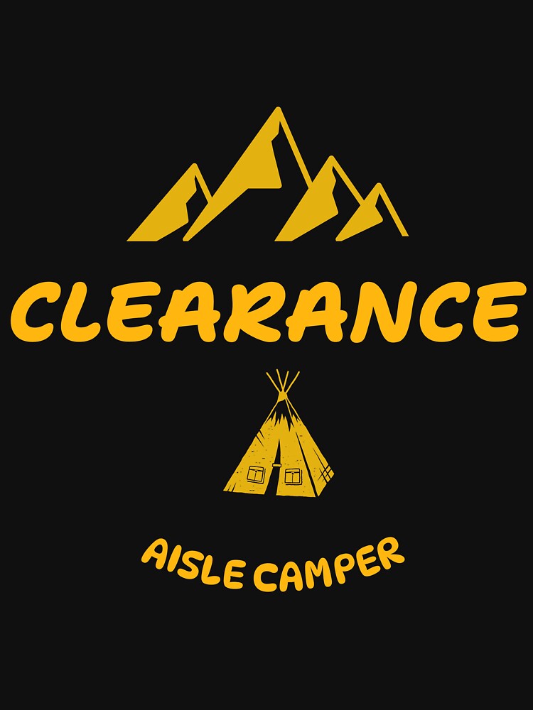 Clearance Aisle Camper. by Zoaluxe T-Shirts, Hoodie, Sweatshirt | BlankRebels.com (Image 3)