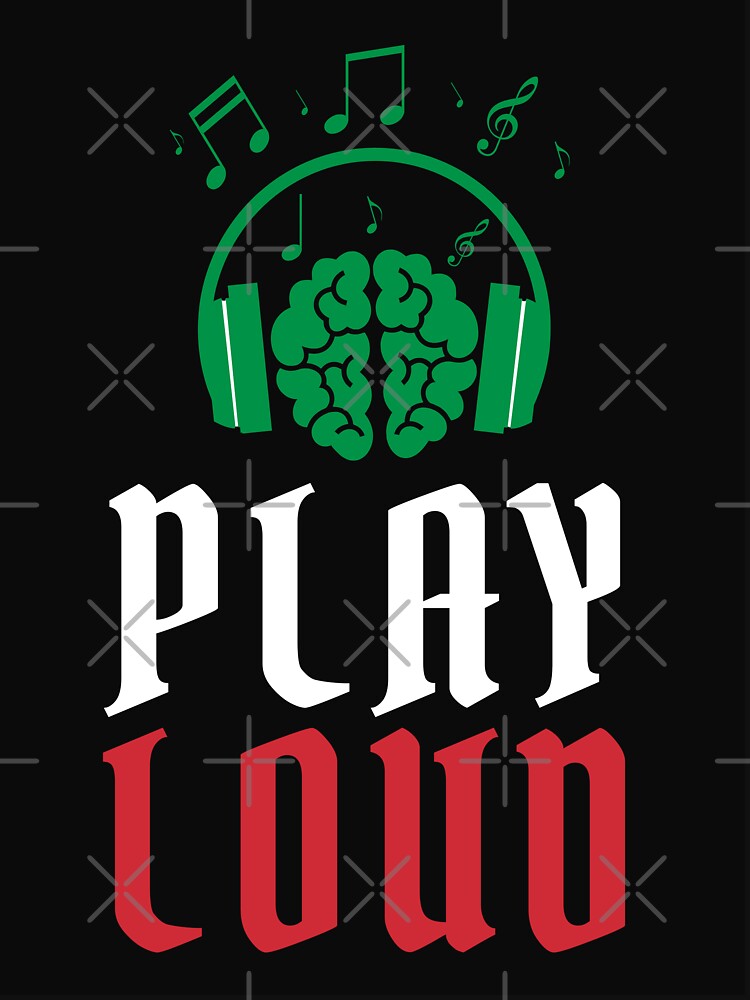 Play Loud Quote Green Red Graphic by MotionWaves T-Shirts, Hoodie, Sweatshirt | BlankRebels.com (Image 3)