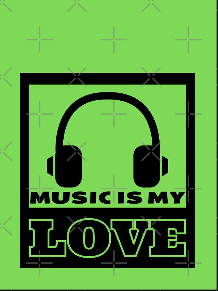 Music Is My Love Quote Light Green Graphic by MotionWaves T-Shirts, Hoodie, Sweatshirt | BlankRebels.com (Image 3)
