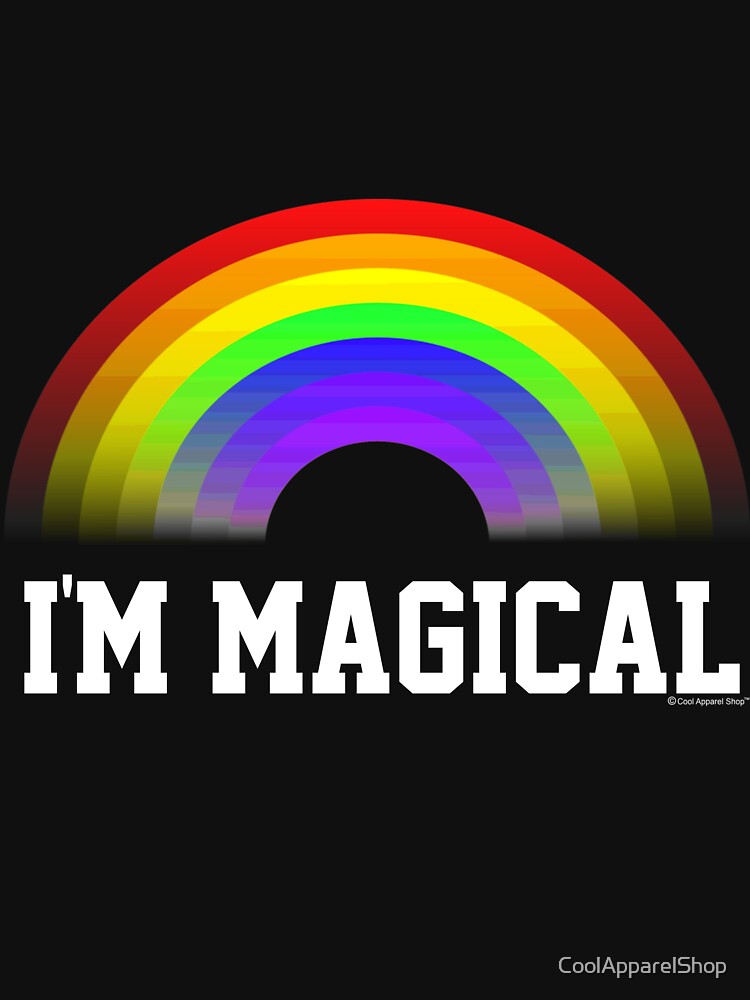 Im Magical Rainbow Shirt by CoolApparelShop