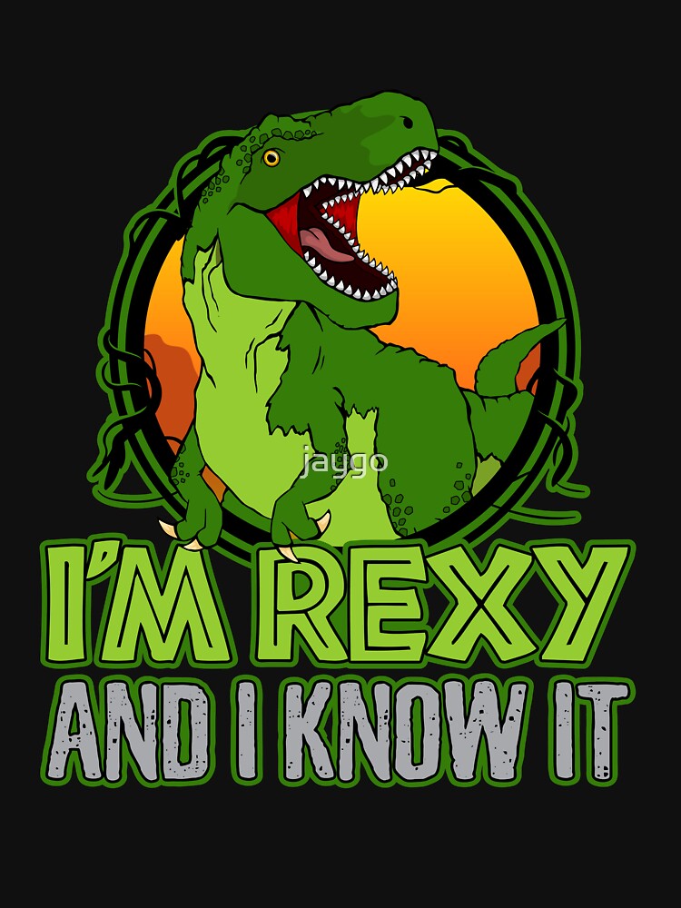 Dinosaur T-Rex Funny I'm Rexy And I Know It by jaygo T-Shirts, Hoodie, Sweatshirt | BlankRebels.com (Image 3)