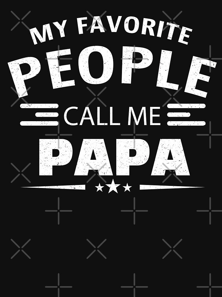 my favorite people call me papa , Cool Gift For Dad,Father's Day Gift From Wife, Dad Gift From Daughter,Dad... (Image 3)