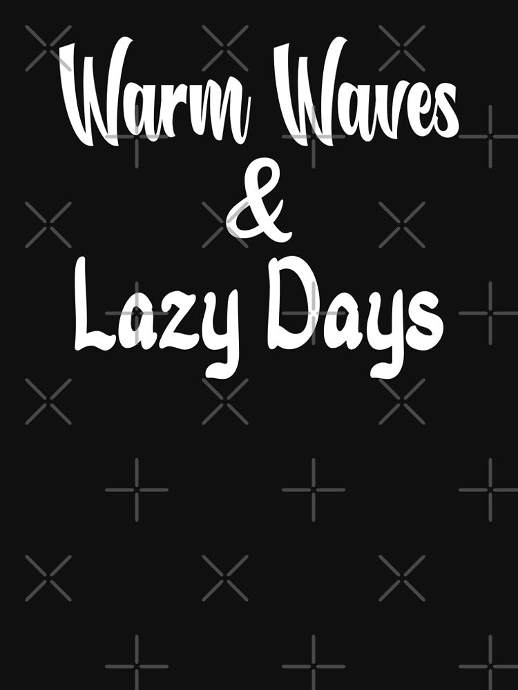 Warm Waves and Lazy Days, Summer, Surf, Summer Shirts, by DAM Creative, by DAM Creative ⭐⭐⭐⭐⭐
