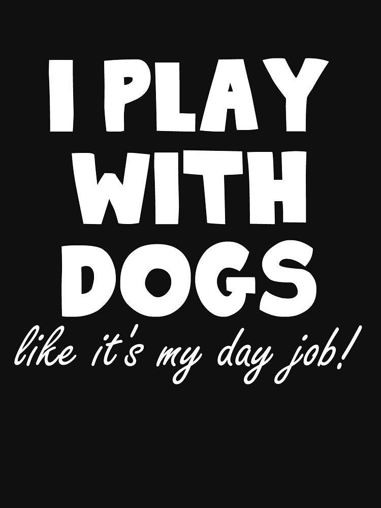 I Play Dogs T-Shirts, Hoodie, Sweatshirt