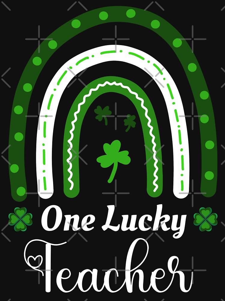 One Lucky Teacher St Patricks Day -  Funny And Cute Idea St Patrick's Day For Lucy Teacher by Diferenty Shop ... (Image 3)