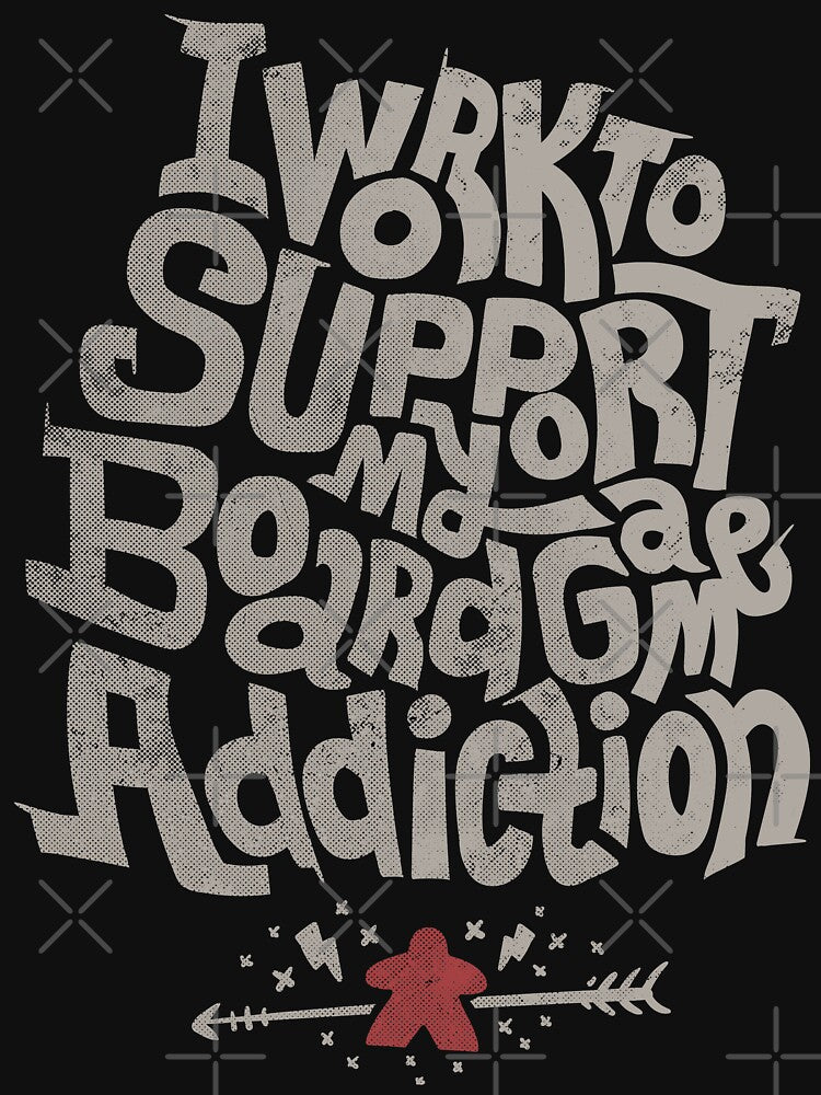 I Work To Support My Board Game Addiction (dark) by RoleplayRealm T-Shirts, Hoodie, Sweatshirt | BlankRebels.com (Image 3)