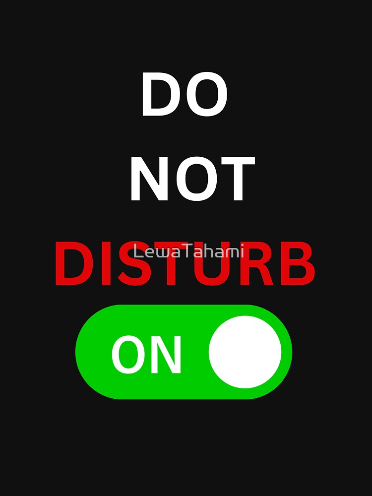 I'm busy, Leave me alone, Do Not Disturb, (White Writing) by LewaTahami T-Shirts, Hoodie, Sweatshirt (Image 3)