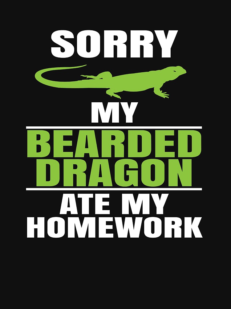 Sorry My Bearded Dragon Ate My Homework Funny Reptile Joke by spitzys T-Shirts, Hoodie, Sweatshirt (Image 3)