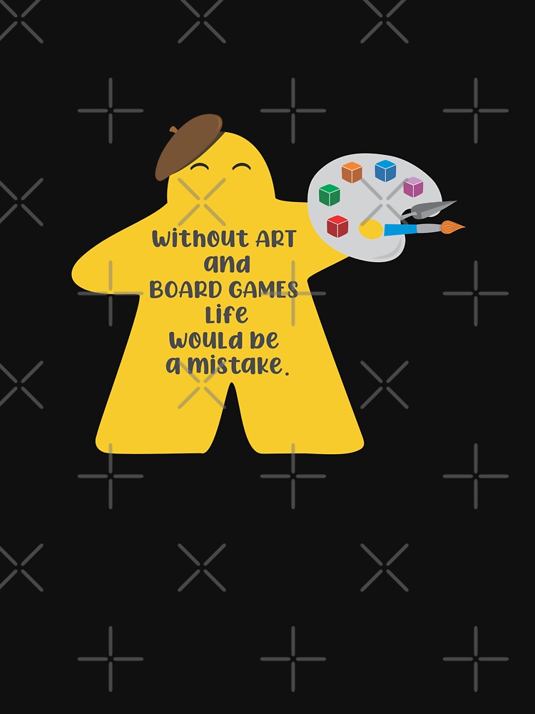 Without ART and BOARD GAMES life would be a mistake. by AventurerosLúdicos T-Shirts, Hoodie, Sweatshirt (Image 3)