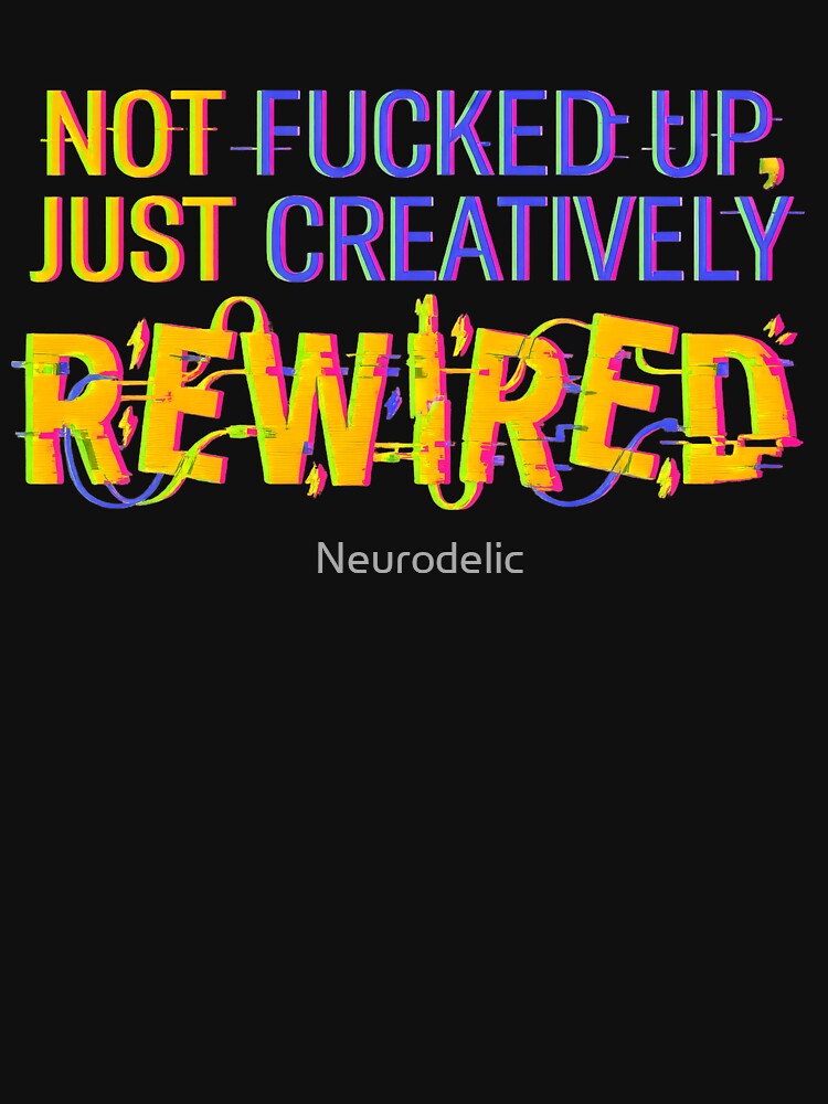 Creatively Rewired Neurodivergent by Neurodelic T-Shirts, Hoodie, Sweatshirt | BlankRebels.com (Image 3)